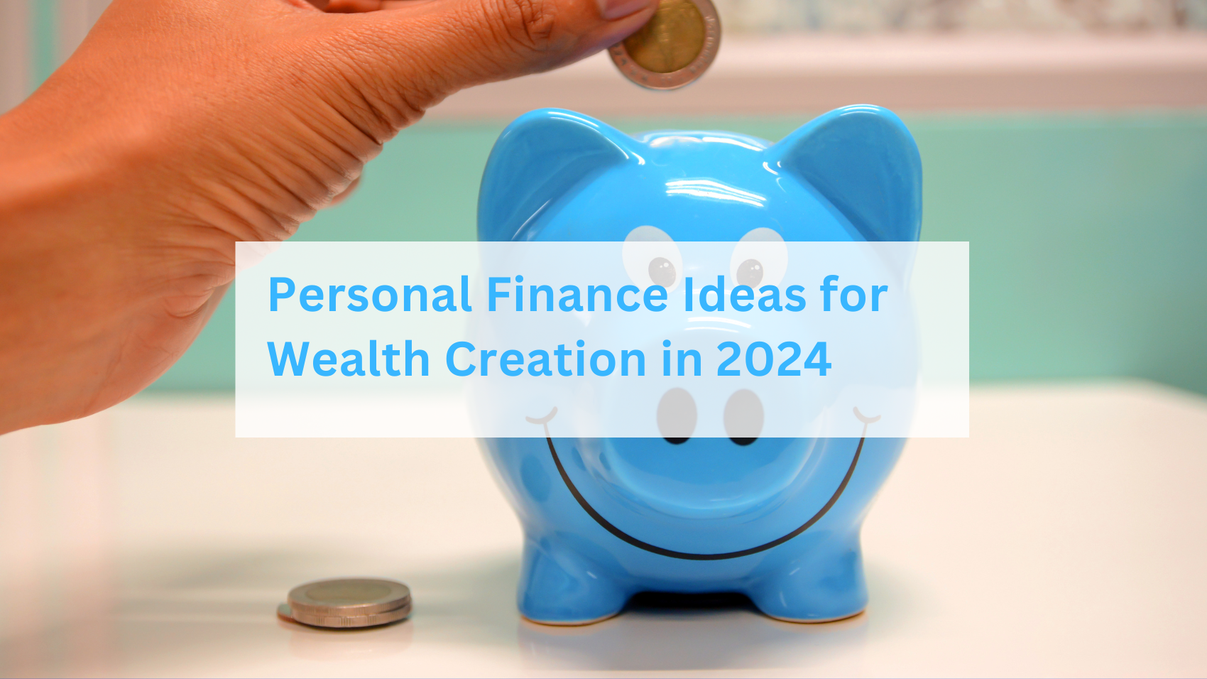 Personal Finance Ideas for Wealth Creation in 2024